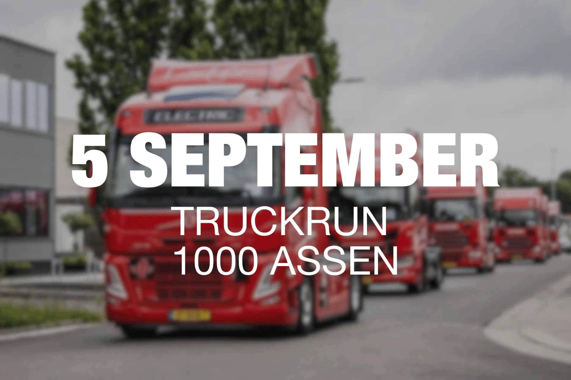 Hero banner announcing a truck run on 5 September in Assen, with red trucks blurred in the background in a parade setting.